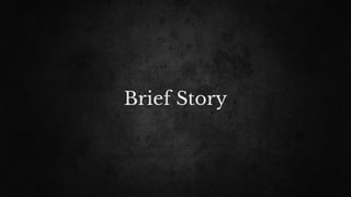 Brief Story
 