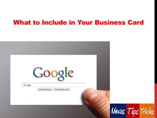 What to Include in Your Business Card

 