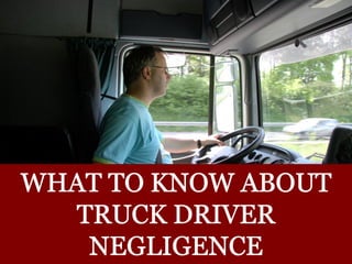What to Know About Truck Driver Negligence