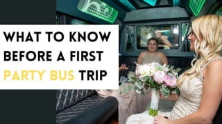 What to know before a first party bus trip