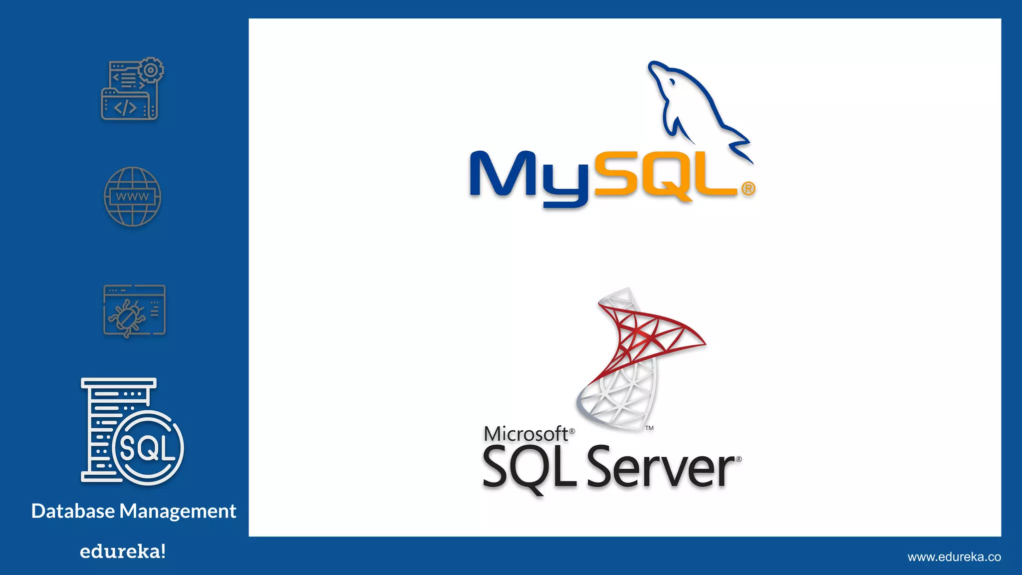 Copyright © 2017, edureka and/or its affiliates. All rights reserved.www.edureka.co
Database Management
 