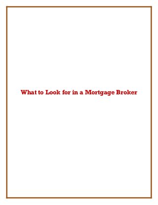 What to Look for in a Mortgage Broker
 