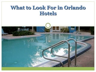 What to Look For in Orlando Hotels 