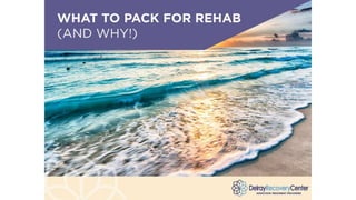 What to Pack for Rehab and Why