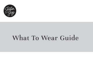 What To Wear Guide
 