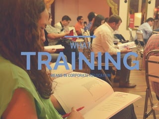 TRAINING
WHAT
MEANS IN CORPORATE RELOCATION
 
