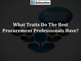 What Traits Do The Best Procurement Professionals Have?