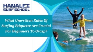 What Unwritten Rules Of
Surfing Etiquette Are Crucial
For Beginners To Grasp?
 