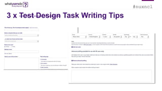 #nuxncl
3 x Test Design Task Writing Tips
 
