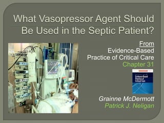 From
       Evidence-Based
Practice of Critical Care
             Chapter 31




    Grainne McDermott
      Patrick J. Neligan
 