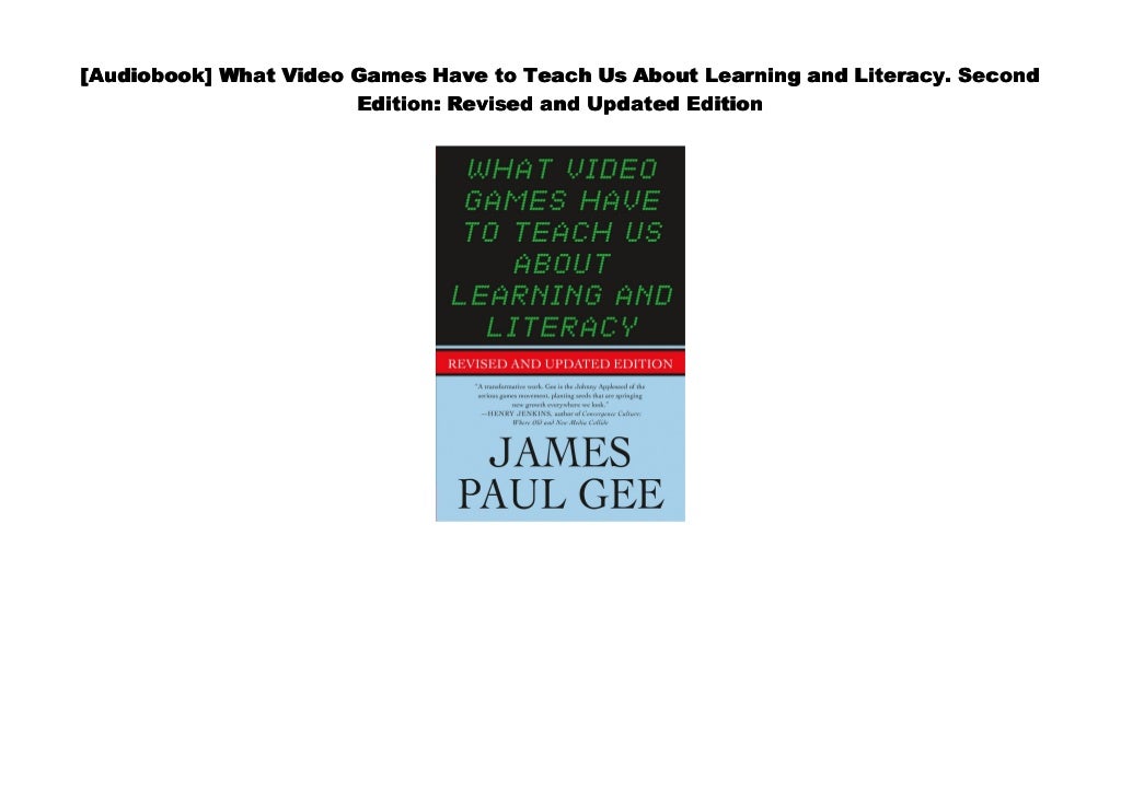 [Doc] What Video Games Have to Teach Us About Learning and Literacy