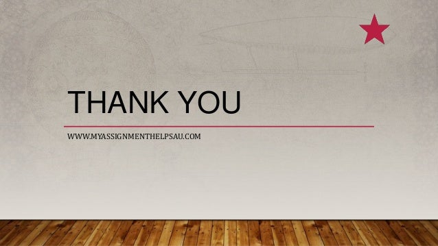 THANK YOU
WWW.MYASSIGNMENTHELPSAU.COM
 