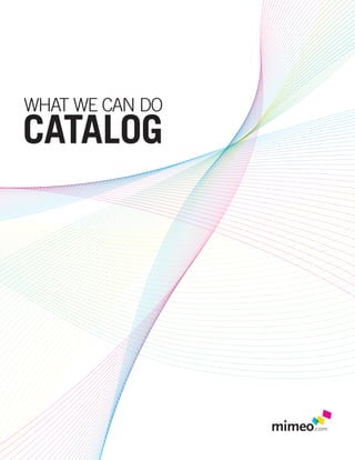 WHAT WE CAN DO
CATALOG
 