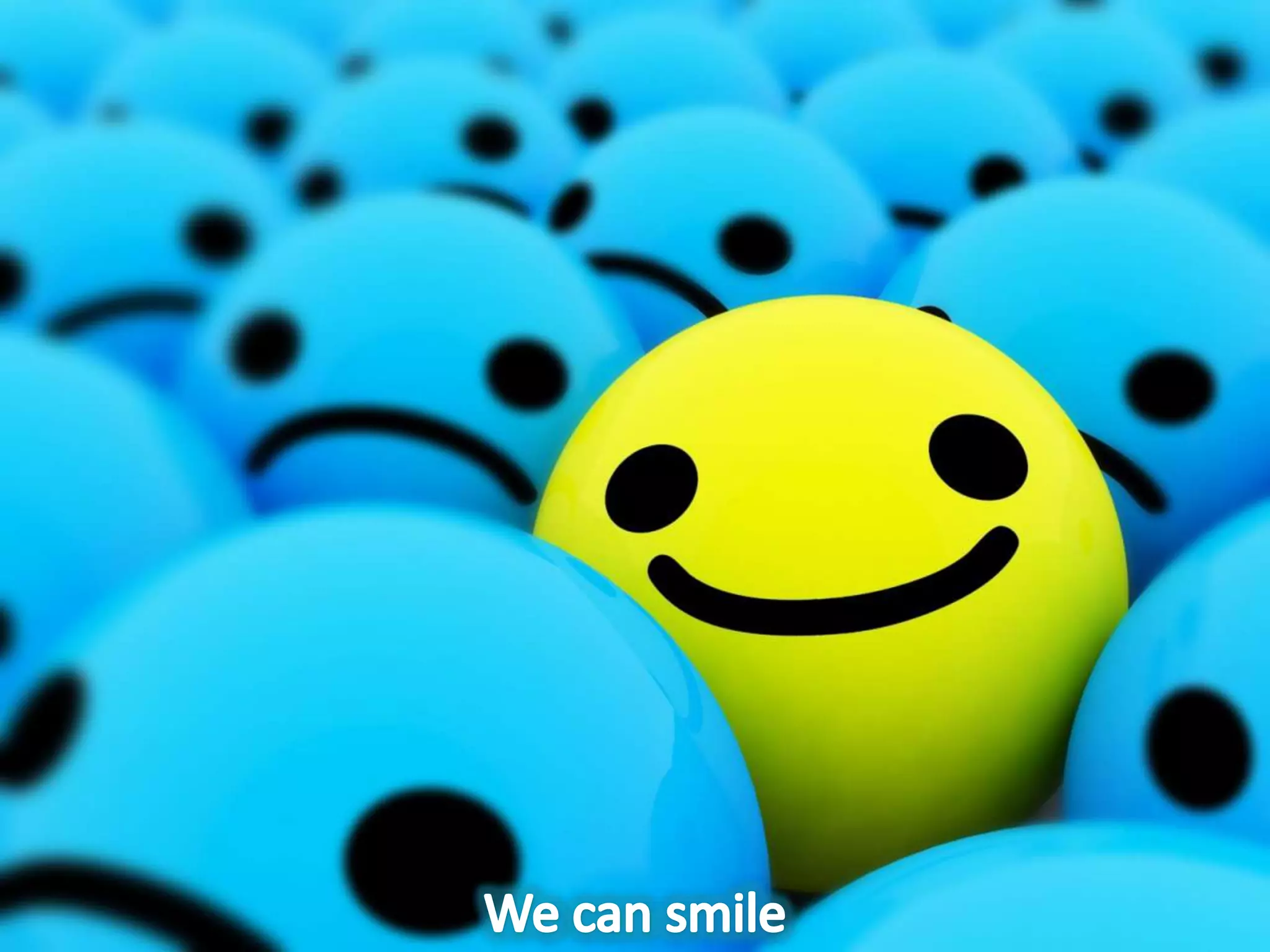 We can smile