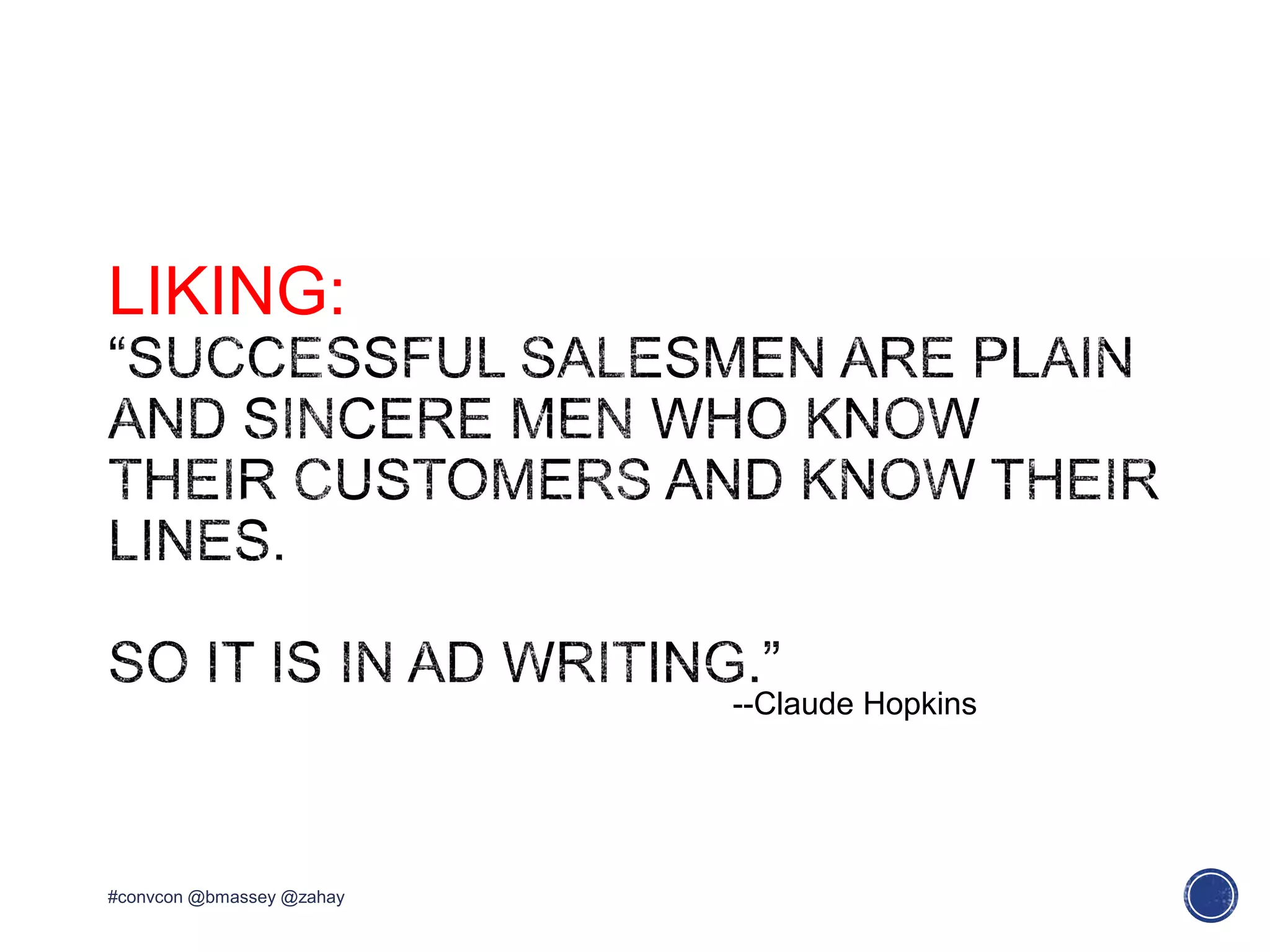 LIKING:
#convcon @bmassey @zahay
--Claude Hopkins
 