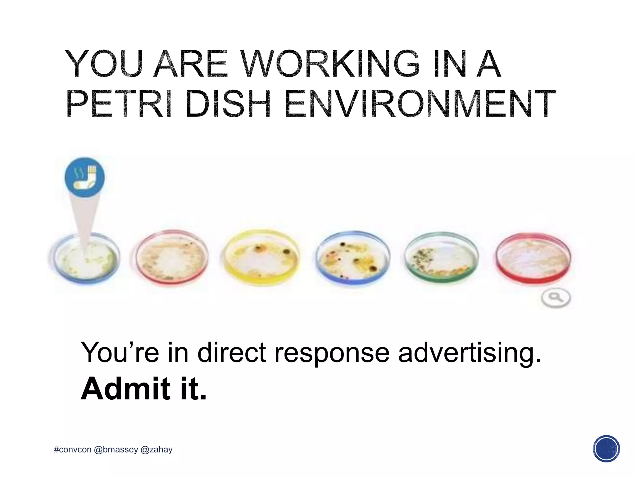 #convcon @bmassey @zahay
You’re in direct response advertising.
Admit it.
 