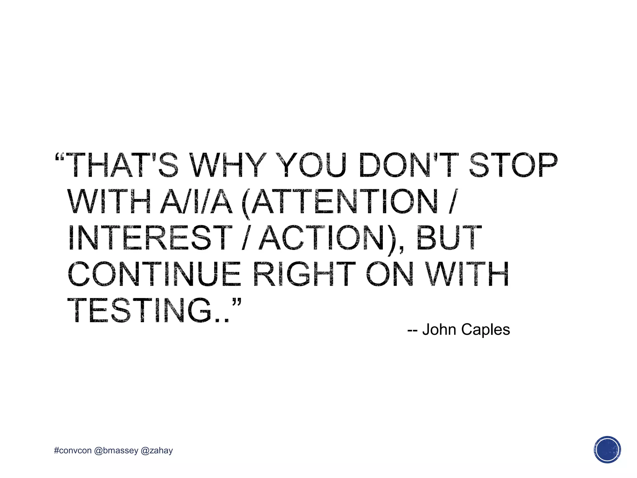 #convcon @bmassey @zahay
-- John Caples
 