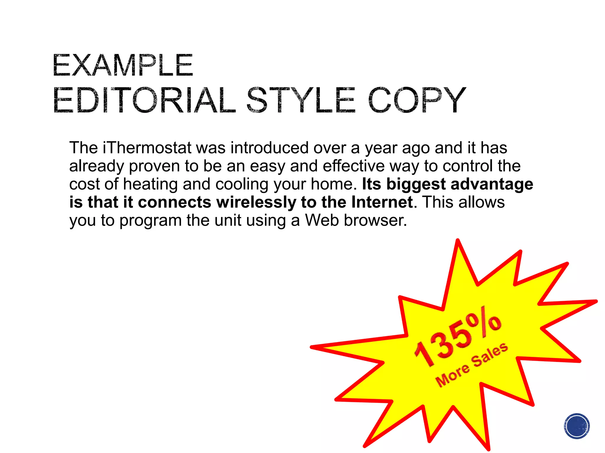 The iThermostat was introduced over a year ago and it has
already proven to be an easy and effective way to control the
cost of heating and cooling your home. Its biggest advantage
is that it connects wirelessly to the Internet. This allows
you to program the unit using a Web browser.
 