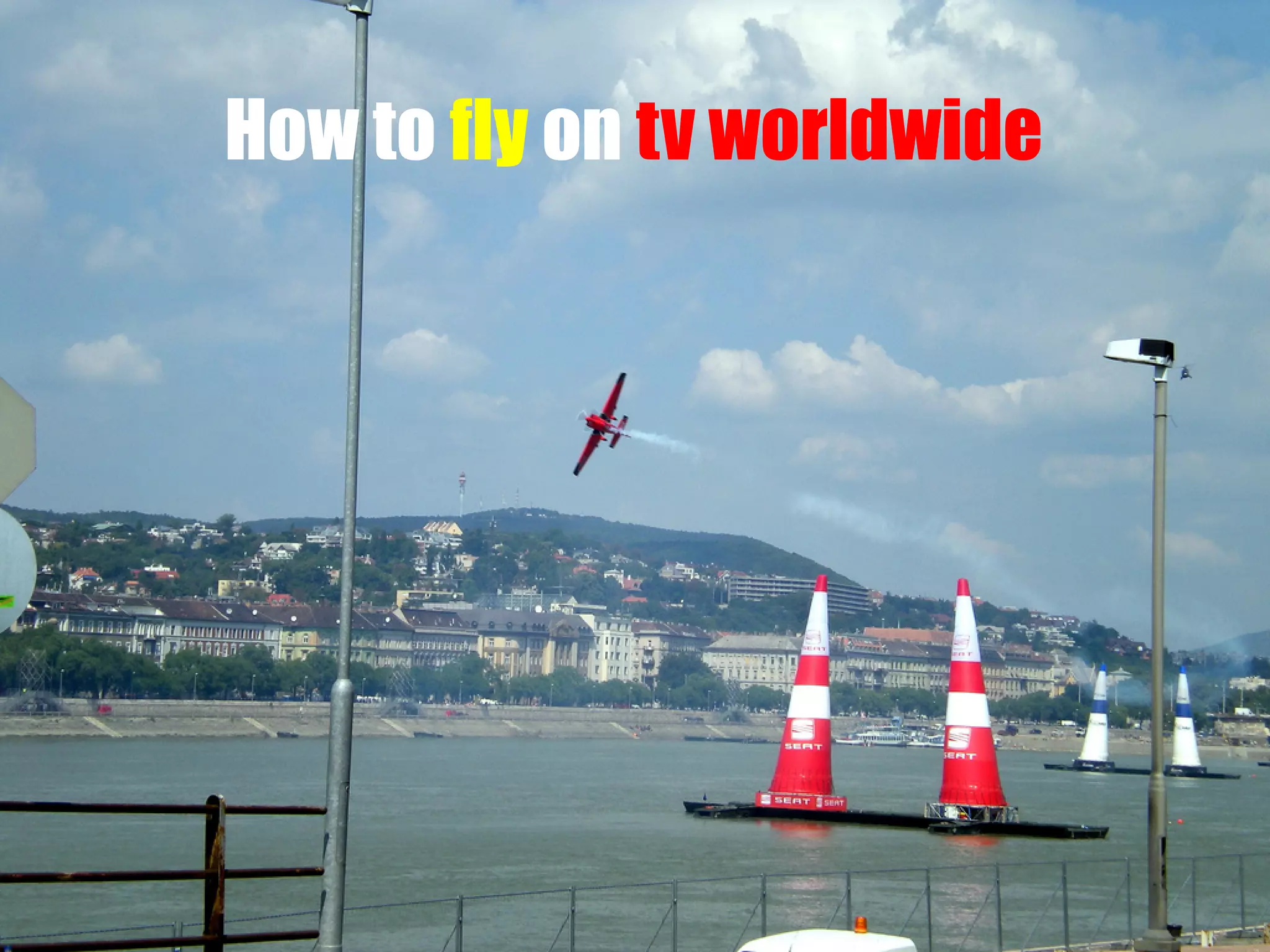 How to fly on tv worldwide

 