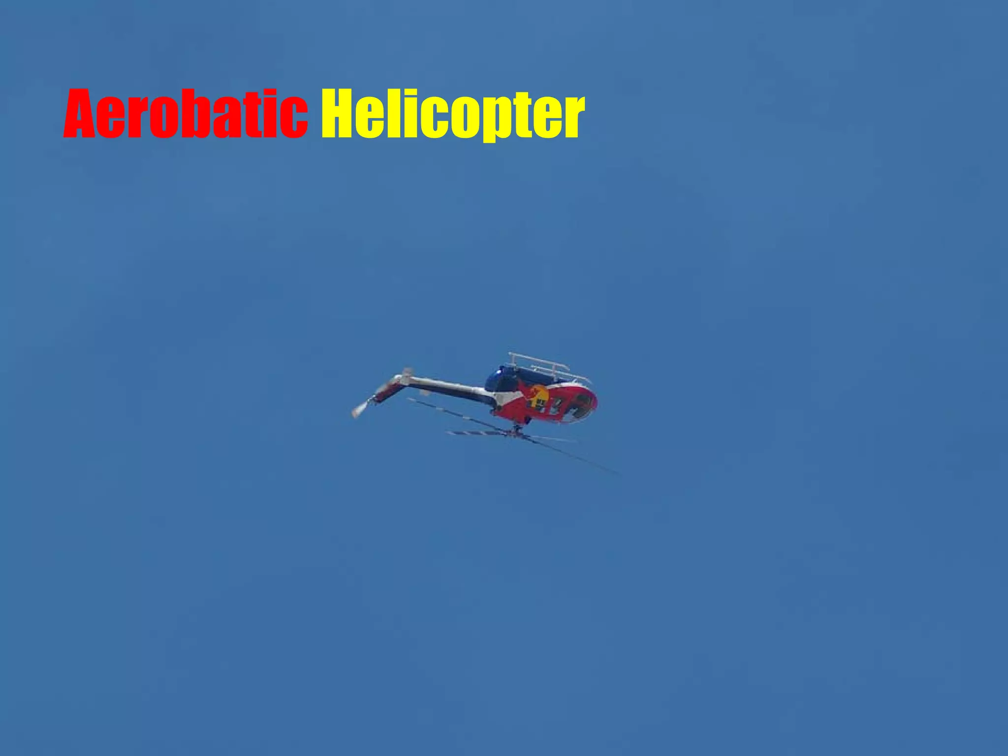 Aerobatic Helicopter

 