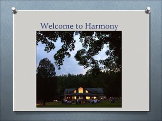 Welcome to Harmony 
 