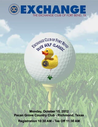 Monday, October 15, 2012
Pecan Grove Country Club - Richmond, Texas
  Registration 10:30 AM - Tee Off 11:30 AM
 