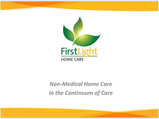 Non-Medical Home Care
In the Continuum of Care
 