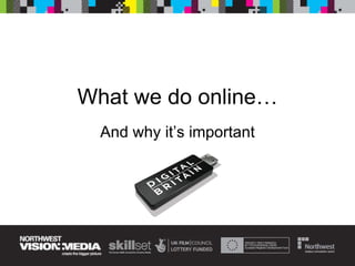 What we do online… And why it’s important 