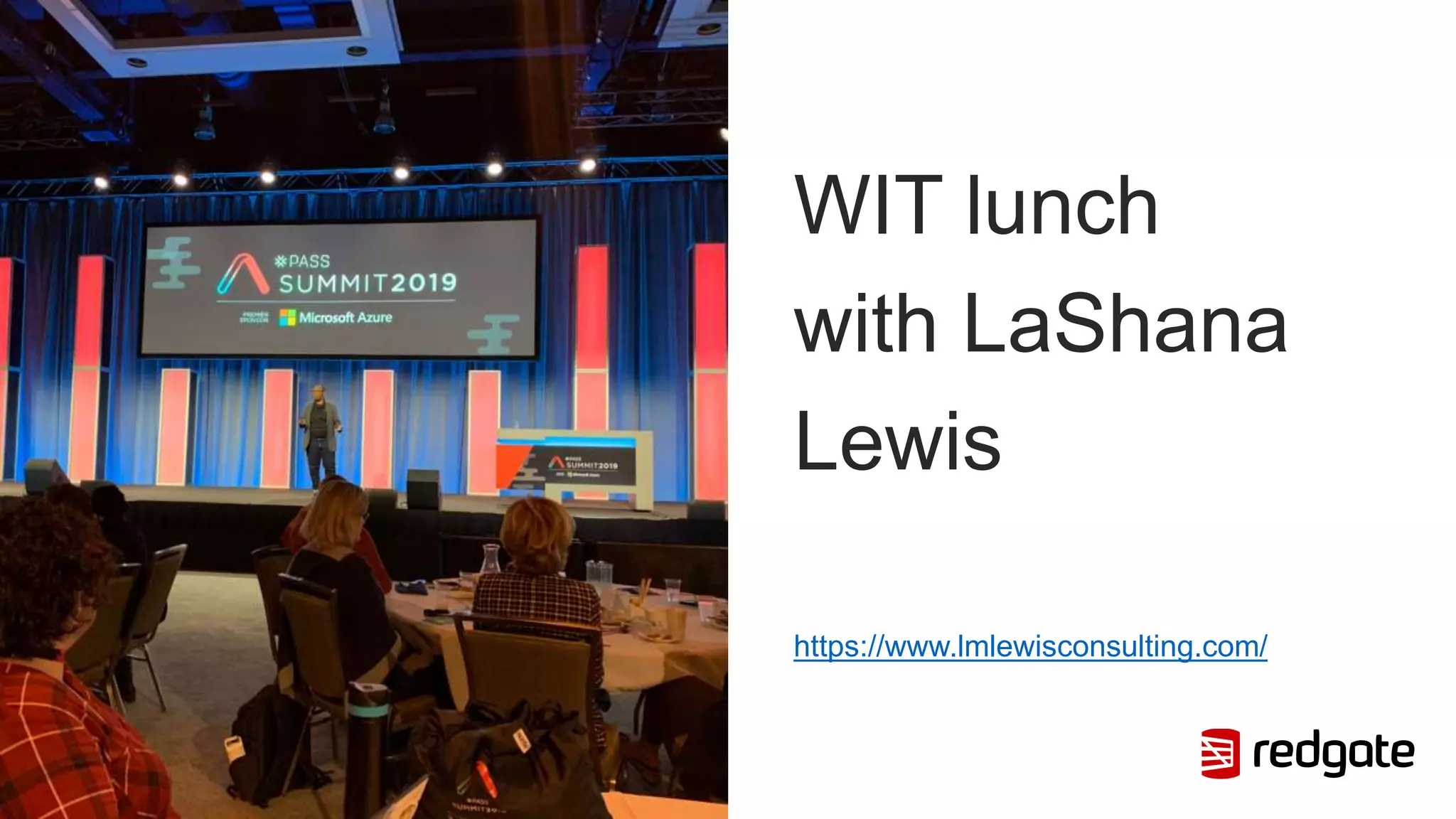 WIT lunch
with LaShana
Lewis
https://www.lmlewisconsulting.com/
 