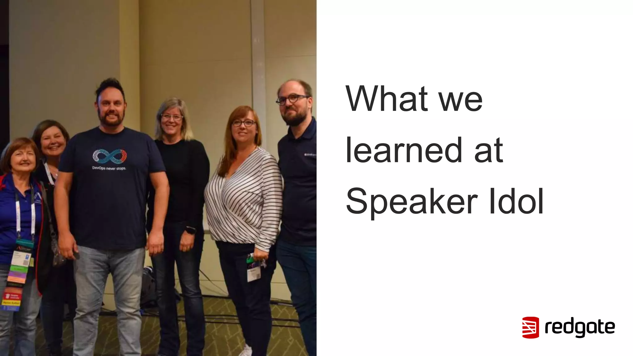 What we
learned at
Speaker Idol
 