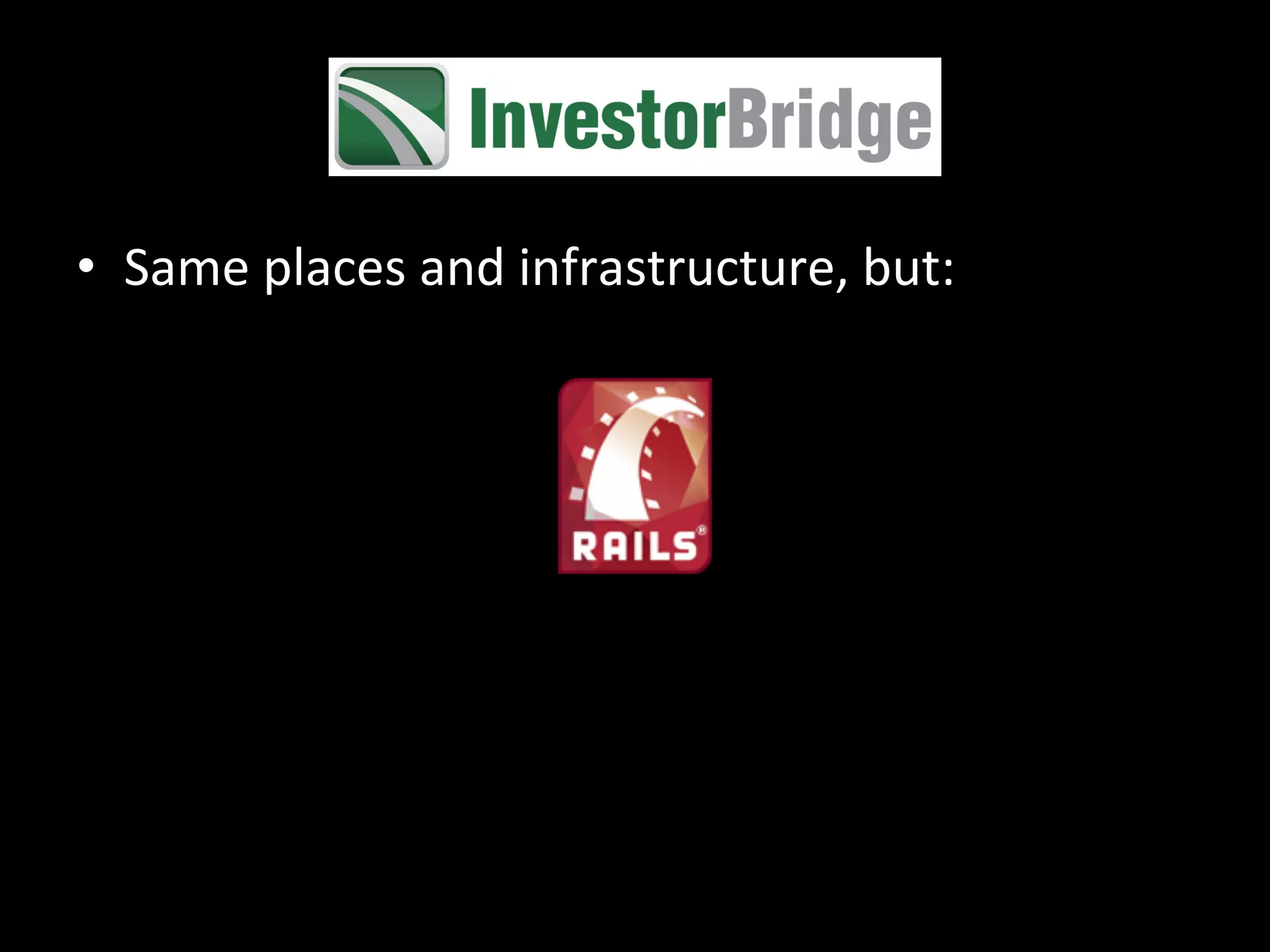 •  Same	
  places	
  and	
  infrastructure,	
  but:	
  
 