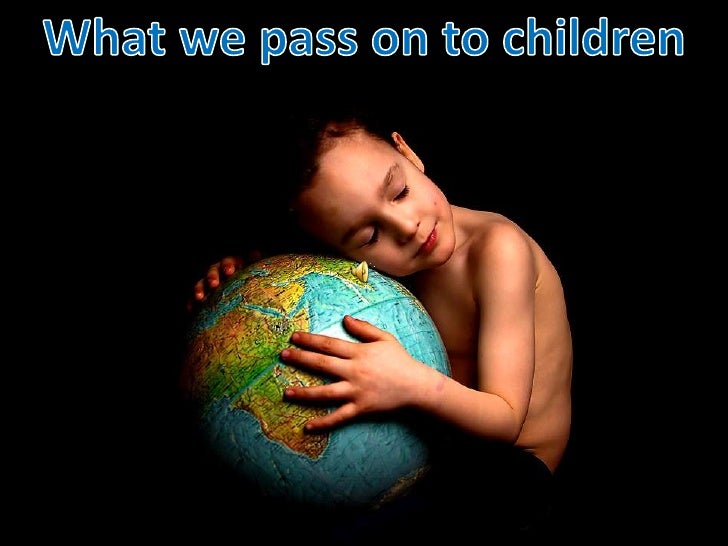 What we pass on to children<br />