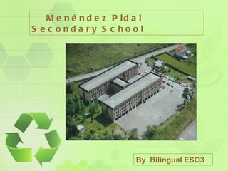 Menéndez Pidal Secondary School By  Bilingual ESO3 