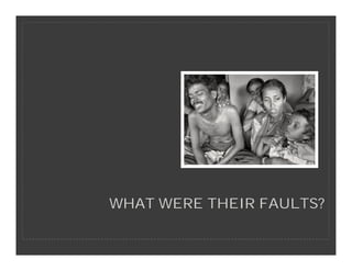 WHAT WERE THEIR FAULTS?
 