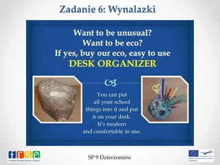 Zadanie 6: Wynalazki
SP 9 Dzierżoniów
 