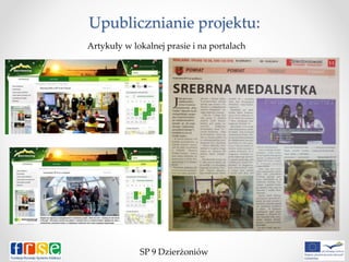 Upublicznianie projektu:
SP 9 Dzierżoniów
Artykuły w lokalnej prasie i na portalach
 