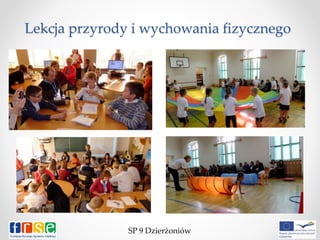 Lekcja przyrody i wychowania fizycznego
SP 9 Dzierżoniów
 