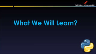 What We Will Learn?
 
