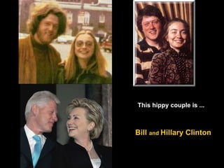 This hippy couple is ... Bill   and  Hillary Clinton 