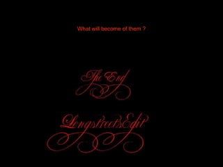 What will become of them ? 