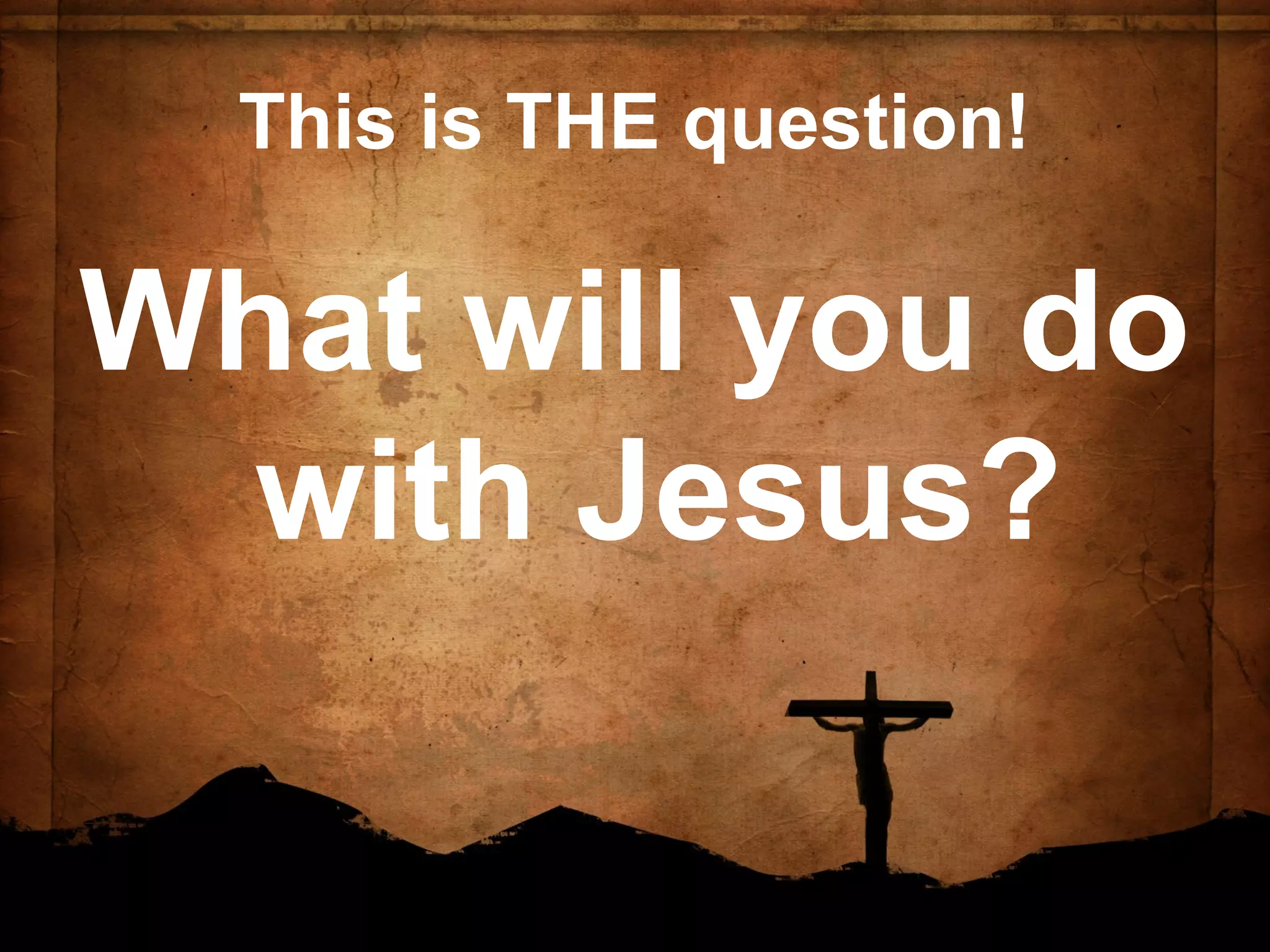 What will i do with jesus ppt
