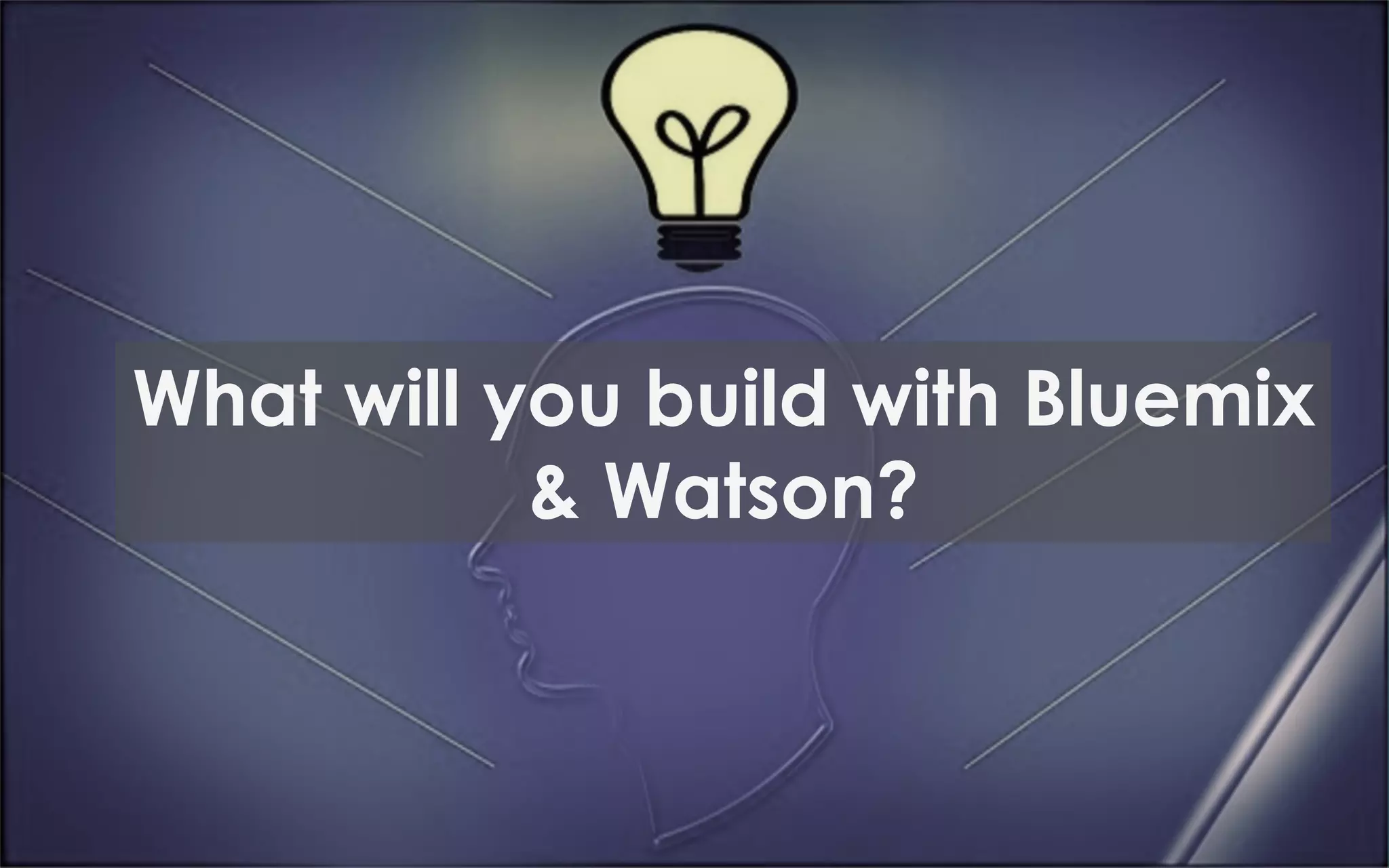 © 2015 IBM Corporation 19SXSW 2015
What will you build with Bluemix
& Watson?
 