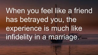 What Will You Do When You Feel Betrayed By A Friend? | PPTX
