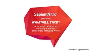 @sapientnitro#whatsticks
 