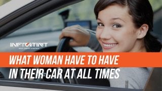 What woman have to have in their car at all times