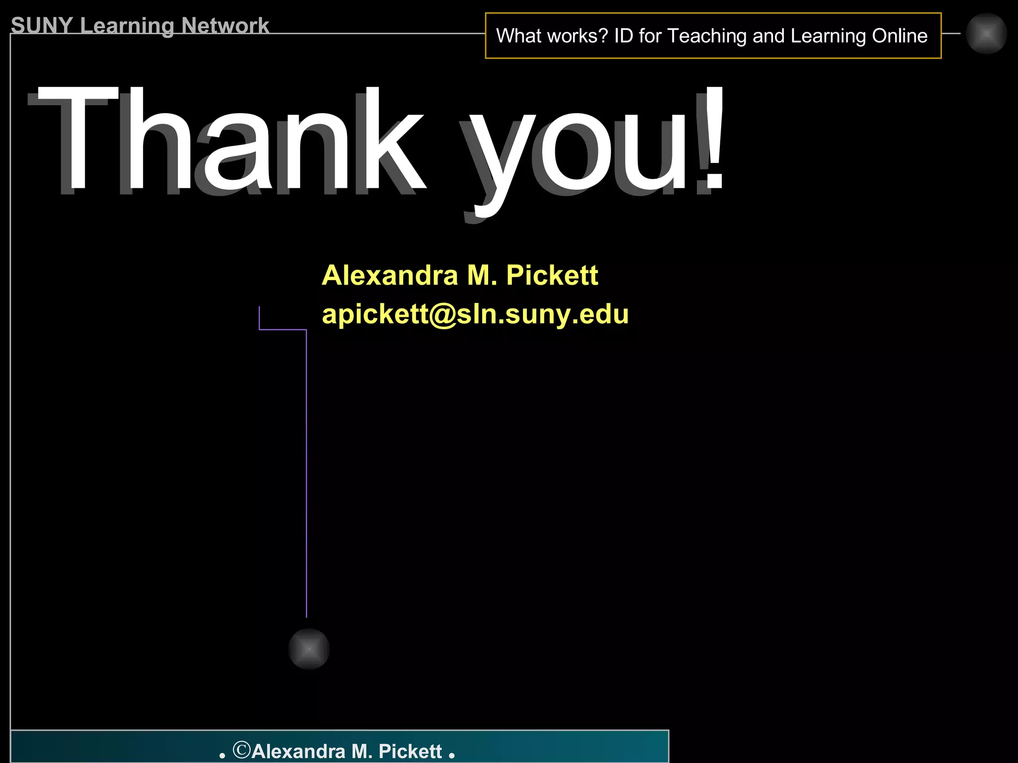 Thank you! Thank you! Alexandra M. Pickett [email_address] 
