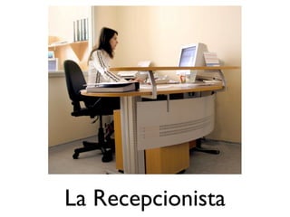 La Recepcionista
 