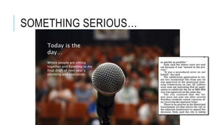 SOMETHING SERIOUS…
Today is the
day…
Where people are sitting
together and listening to my
final draft of next year’s
planning and execution