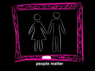 people matter
 