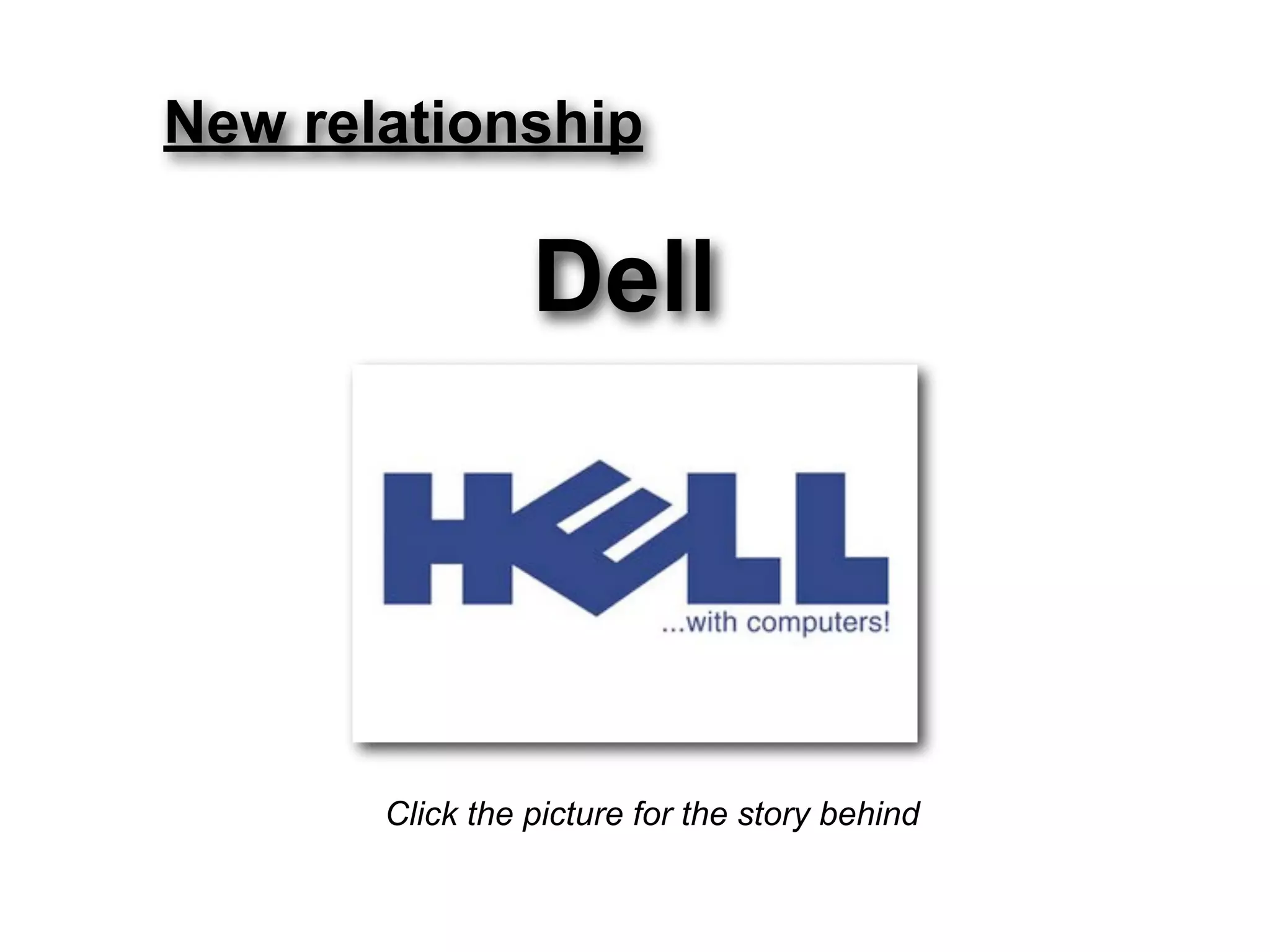 New relationship

                 Dell




       Click the picture for the story behind
 